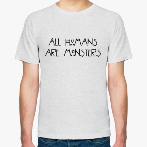 Футболка All humans are monsters