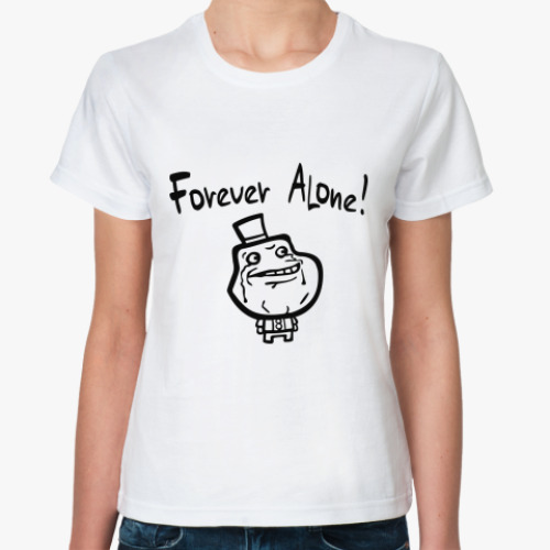 Классическая футболка Forever Alone