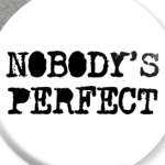 Надпись Nobody's perfect