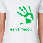 Don't touch