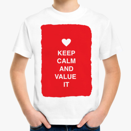 Детская футболка Keep calm and value it