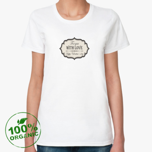 Женская футболка из органик-хлопка with love