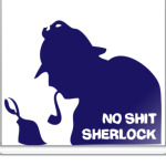  'No shit. Sherlock.'