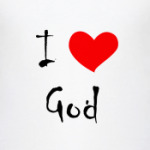 I love God