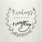'Kindness Changes Everything'