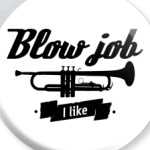 'Blow job I like'