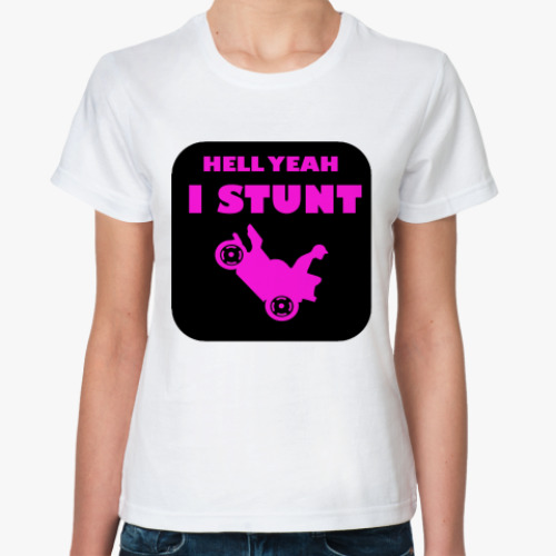 Классическая футболка Hell Teah I Stunt
