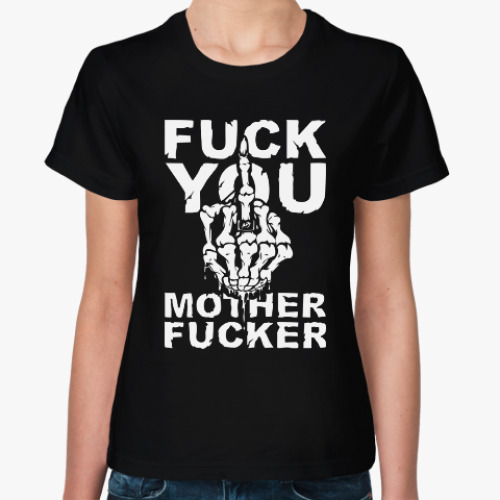 Женская футболка Fuck You