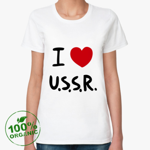 Женская футболка из органик-хлопка I Love U.S.S.R.
