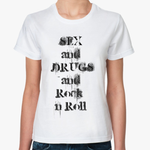 Классическая футболка Sex and Drugs and Rock n Roll