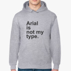 Arial is not my type