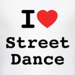 I Love Street Dance