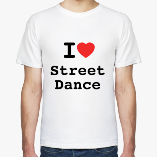 Футболка I Love Street Dance