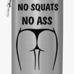 No squats - no ass