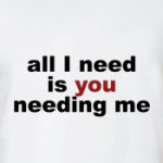 all I need