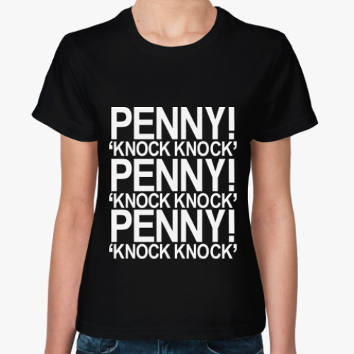 Женская футболка  'Penny!'