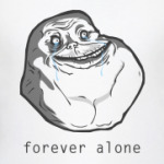 Forever alone