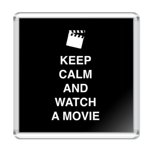 Магнит Keep calm and watch a movie