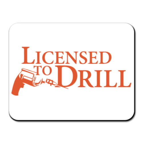 Коврик для мыши Licensed to Drill
