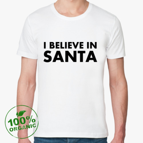 Футболка из органик-хлопка I believe in Santa