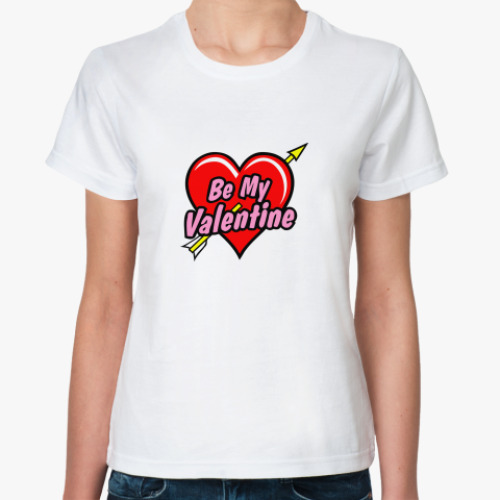 Классическая футболка Be My Valentin