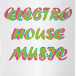 ELECTRO HOUSE MUSIC