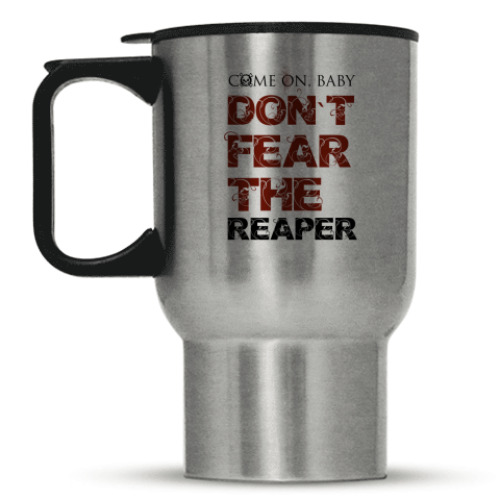 Кружка-термос DONT FEAR THE REAPER