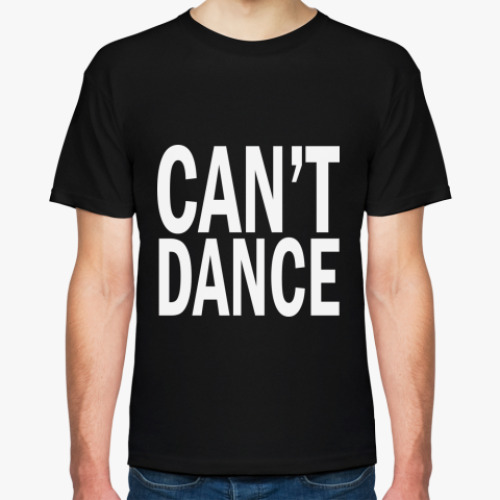 Футболка 'Can't Dance'