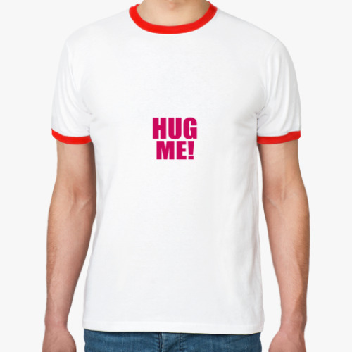 Футболка Ringer-T Hug Me!