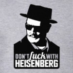 Dont fuck with Heisenberg