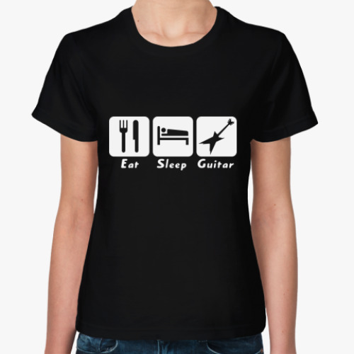 Женская футболка Eat Sleep Guitar