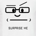 Surprise me