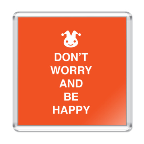 Магнит Don't worry and be happy