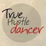 True Hustle Dancer