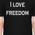 I love freedom