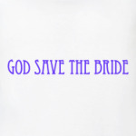 God Save The Bride