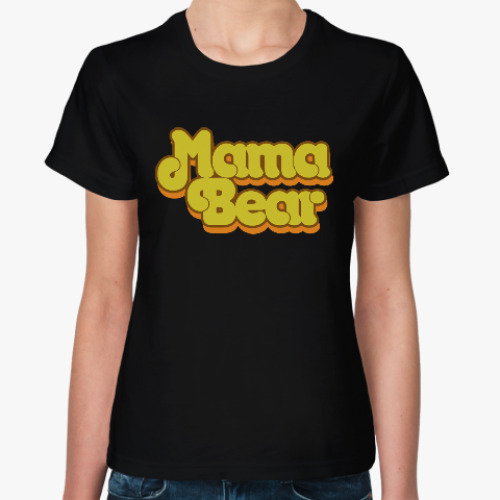 Женская футболка Мама медведь