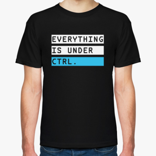 Футболка Everything is Under Ctrl.