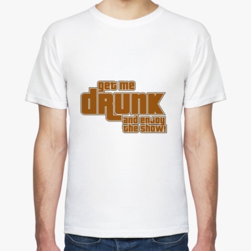 Футболка Get me drunk