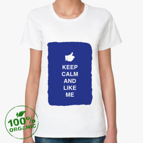 Женская футболка из органик-хлопка Keep calm and like me