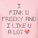 I fink you freeky song
