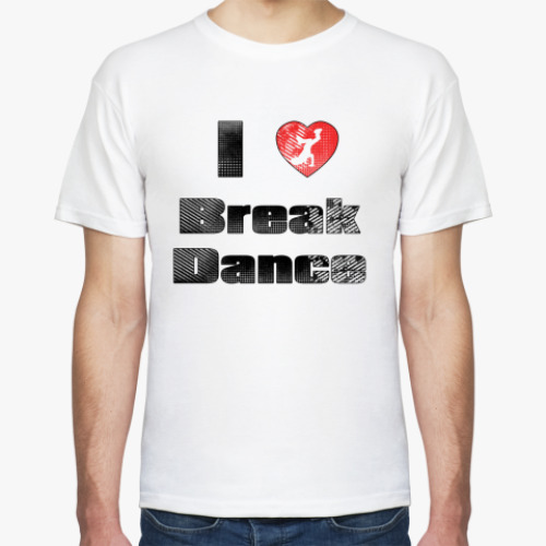 Футболка I Love Break Dance