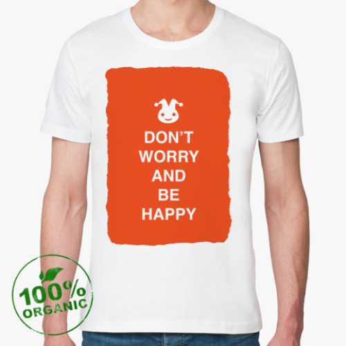 Футболка из органик-хлопка Don't worry and be happy